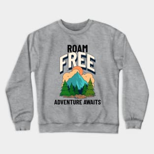 Roam Free Crewneck Sweatshirt